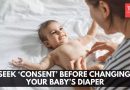 बाळाचे डायपर बदलण्यापूर्वी ‘संमती’ घ्या, तज्ञांचा सल्ला |
