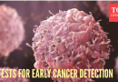4 चाचण्या लवकर कॅन्सर शोधण्यासाठी, शीर्ष डॉकने उघड केल्याप्रमाणे