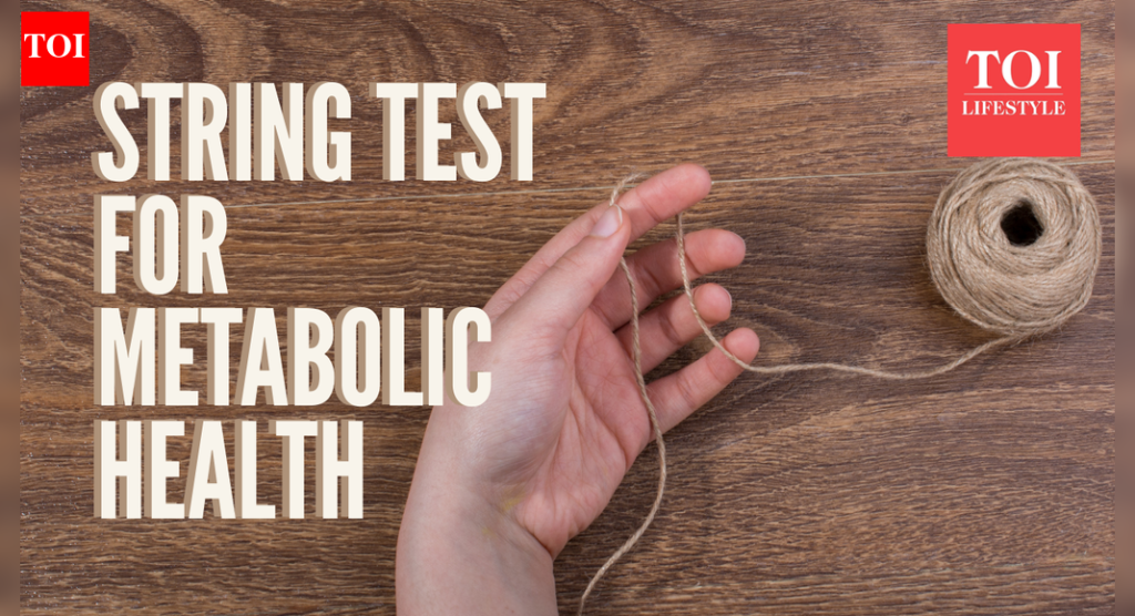 डॉक्टरांनी ‘स्ट्रिंग टेस्ट’ला मान्यता कशी दिली हे तुमचे चयापचय आरोग्य कसे प्रकट करू शकते