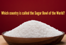 कोणत्या देशाला जगातील साखरेचे भांडे म्हणतात? |