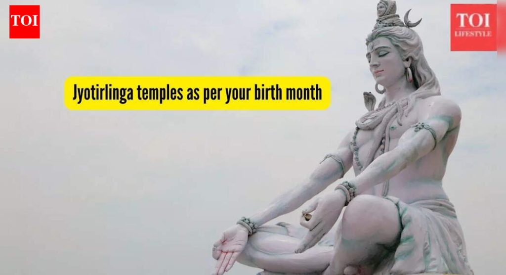 12 ज्योतिर्लिंग मंदिरांना तुम्ही तुमच्या जन्म महिन्यानुसार भेट द्यावी