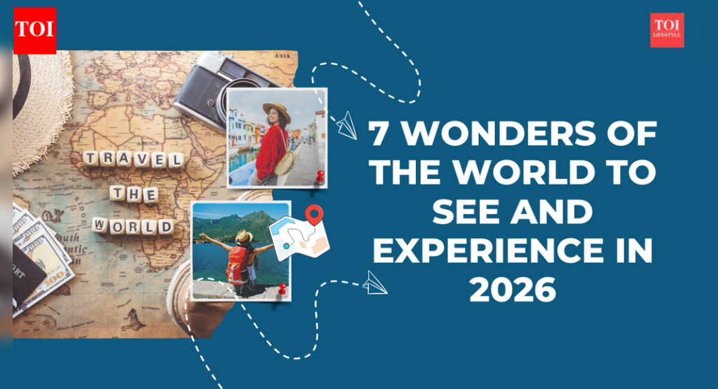2026 मध्ये पाहण्यासाठी आणि अनुभवण्यासाठी जगातील 7 आश्चर्ये