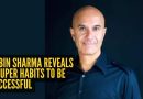 जीवनात यशस्वी होण्यासाठी रॉबिन शर्मा 5 सुपर सवयी सांगतात