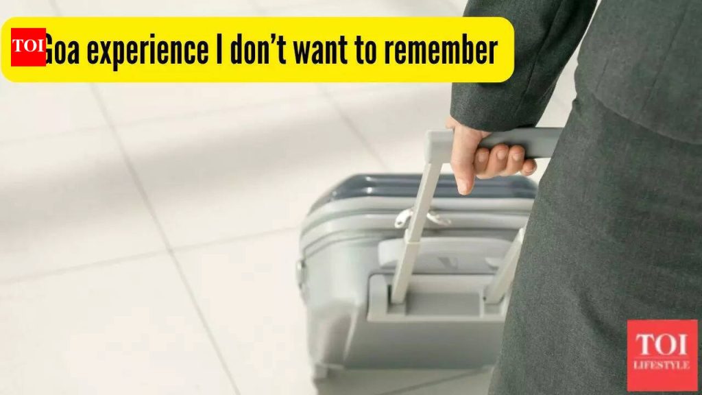 माझ्या हातातून रक्त येईपर्यंत मी माझे सामान स्कॉचिंग उन्हात ओढले: गोव्याचा अनुभव मला आठवायचा नाही |