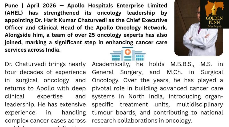 Apollo Hospitals Enterprise Limited Appoints Dr. Harit Kumar Chaturvedi as CEO of Oncology Network, Strengthens Team with 25 Experts